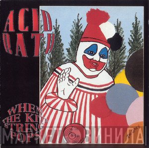 Acid Bath  - When The Kite String Pops