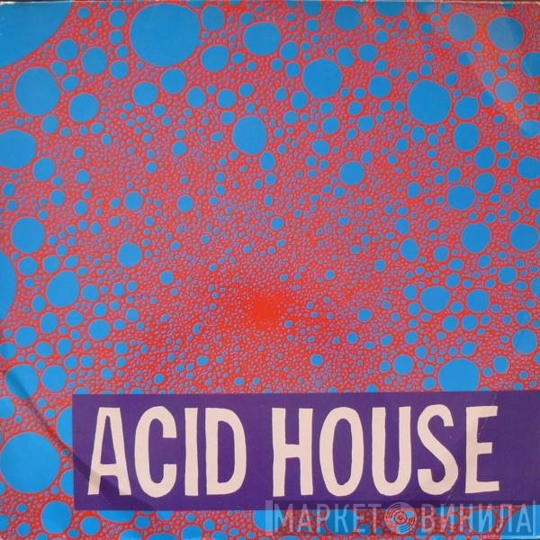  - Acid House