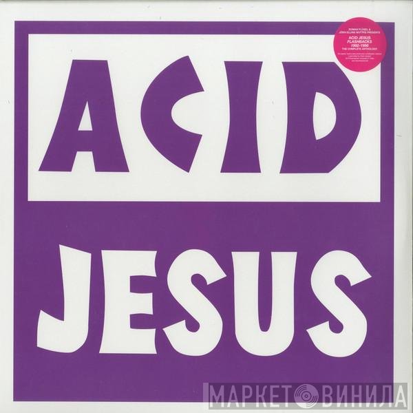 Acid Jesus  - Flashbacks 1992-1998