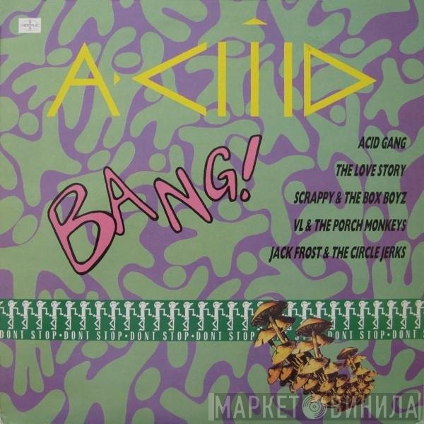  - Aciiid Bang!