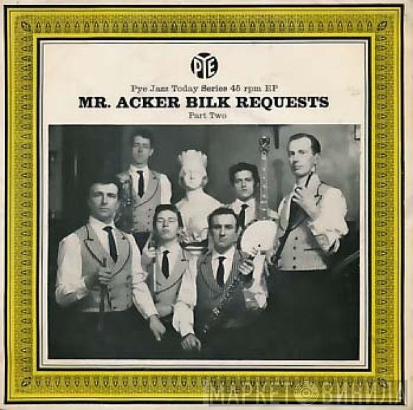Acker Bilk And His Paramount Jazz Band - Mr. Acker Bilk Requests (Part Two)