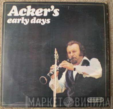 Acker Bilk, BOb Wallis And His Storyville Jazzmen, Johnny Bastable's Chosen Seven - Acker's Early Days