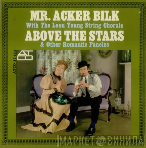 Acker Bilk, The Leon Young String Chorale - Above The Stars &amp; Other Romantic Fancies