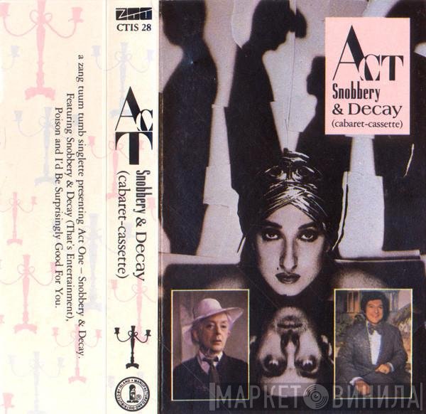 Act  - Snobbery & Decay (Cabaret-Cassette)