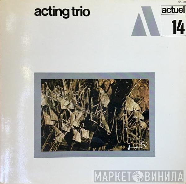 Acting Trio  - Acting Trio