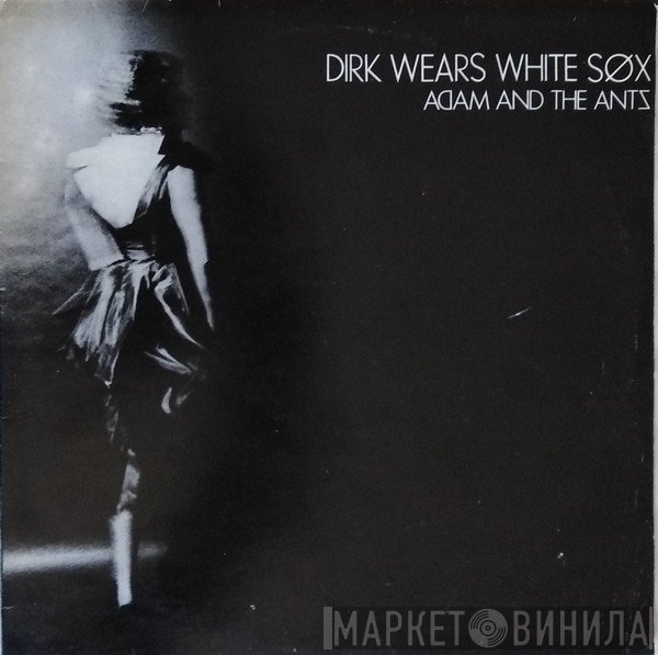 Adam And The Ants - Dirk Wears White Sox