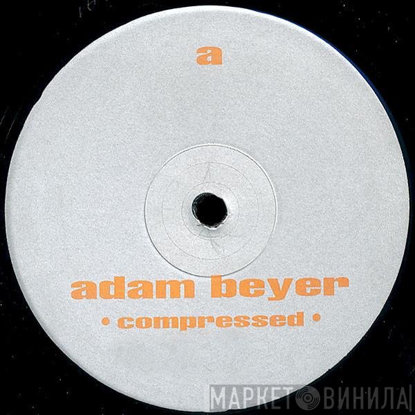 Adam Beyer - Compressed