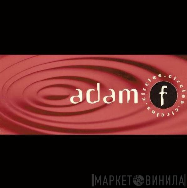 Adam F  - Circles