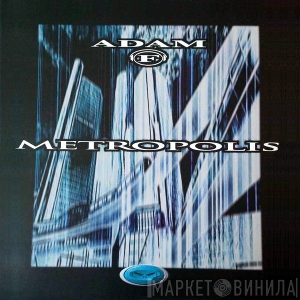 Adam F - Metropolis / Mother Earth