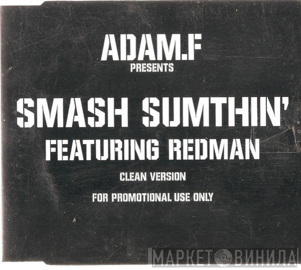 Adam F, Redman - Smash Sumthin