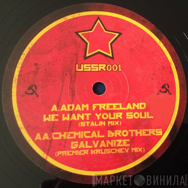 Adam Freeland, The Chemical Brothers - We Want Your Soul / Galvanize (Remixes)