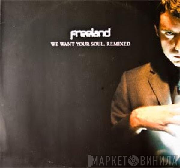 Adam Freeland - We Want Your Soul (Remixed)