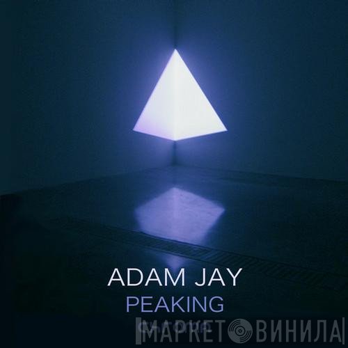 Adam Jay  - Peaking