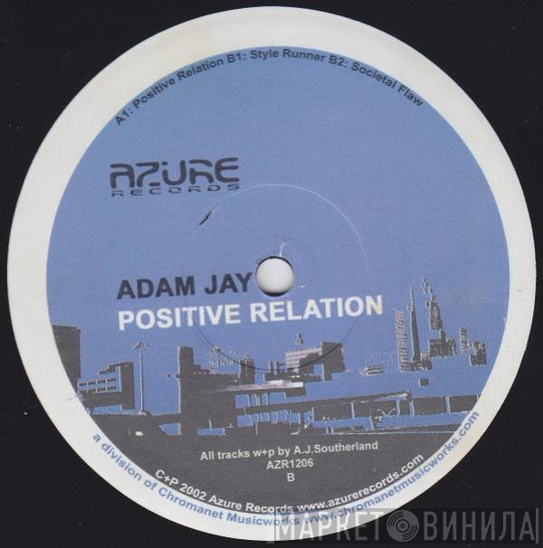 Adam Jay  - Positive Relation