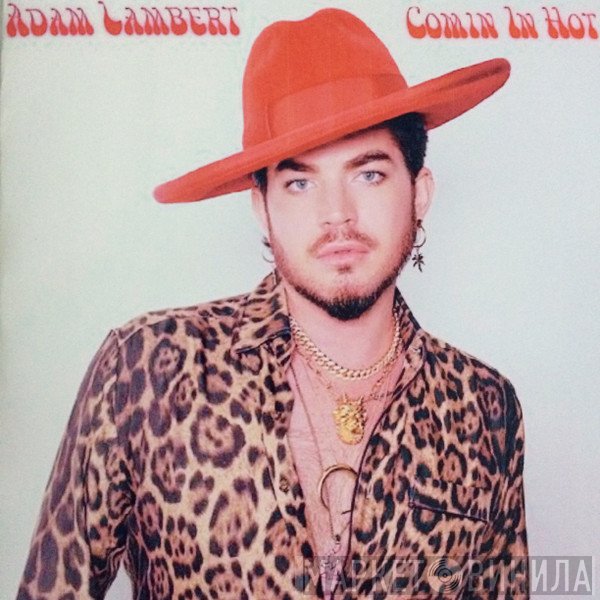 Adam Lambert  - Comin In Hot