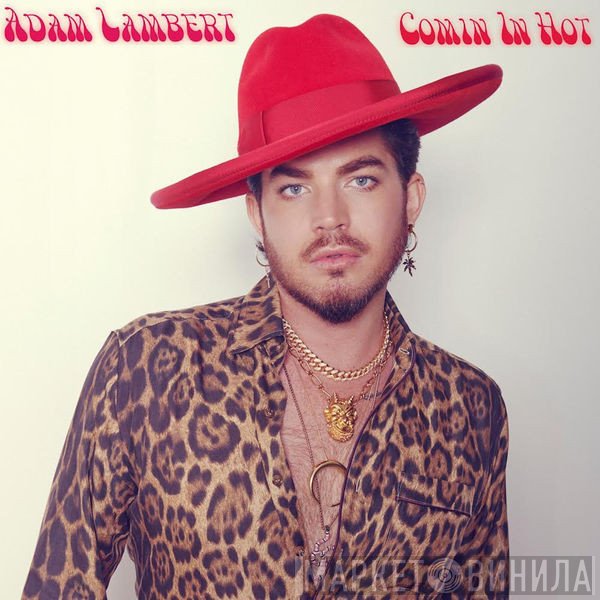 Adam Lambert  - Comin In Hot