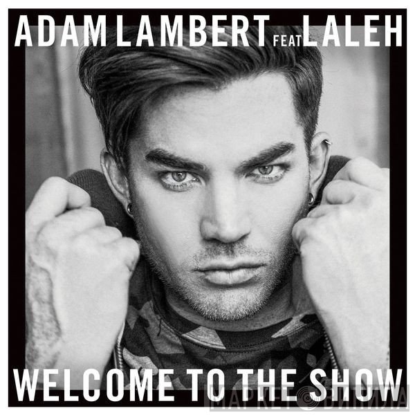 Adam Lambert Feat Laleh  - Welcome To The Show