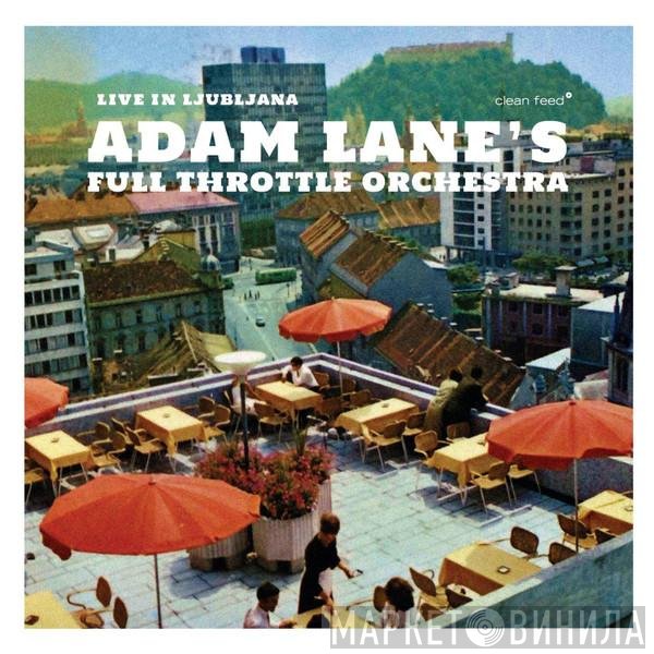 Adam Lane's Full Throttle Orchestra - Live In Ljubljana