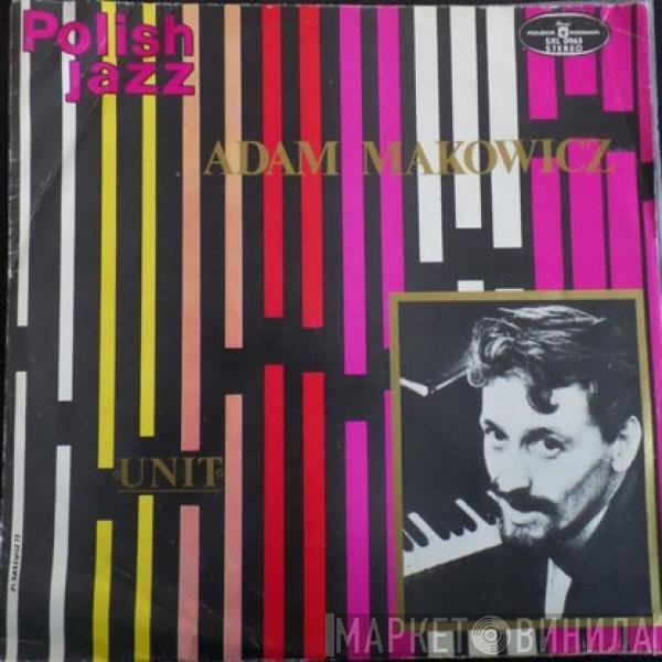 Adam Makowicz  - Unit