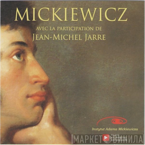 Adam Mickiewicz Avec La Participation De Jean-Michel Jarre  - Mickiewicz
