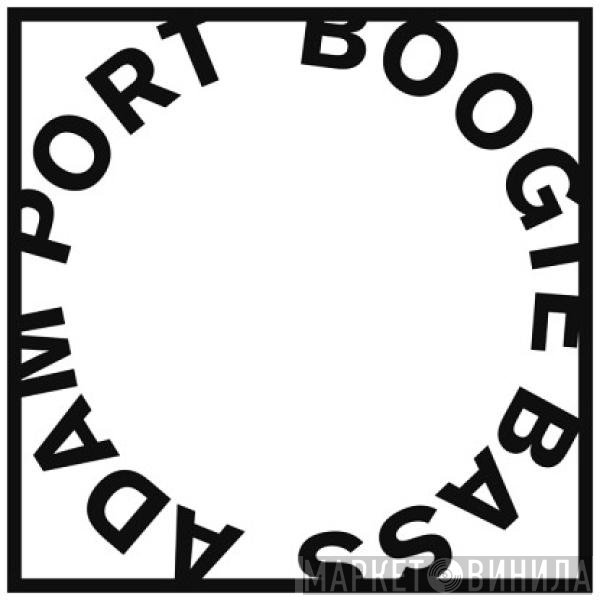 Adam Port  - Boogie Bass