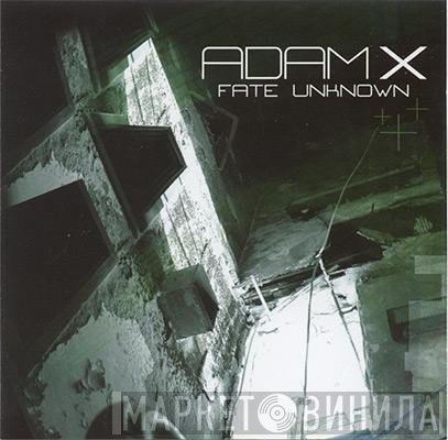 Adam X  - Fate Unknown