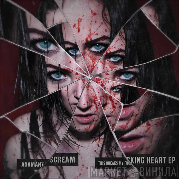 Adamant Scream - This Breaks My Fucking Heart EP