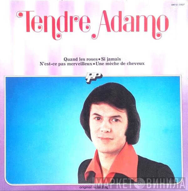 Adamo  - Tendre Adamo