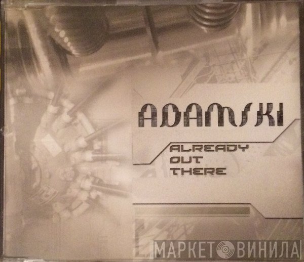 Adamski  - Already Out There