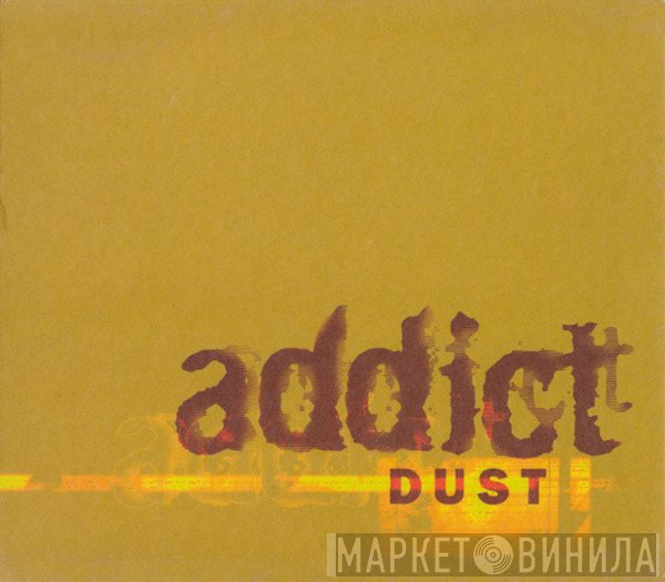 Addict  - Dust