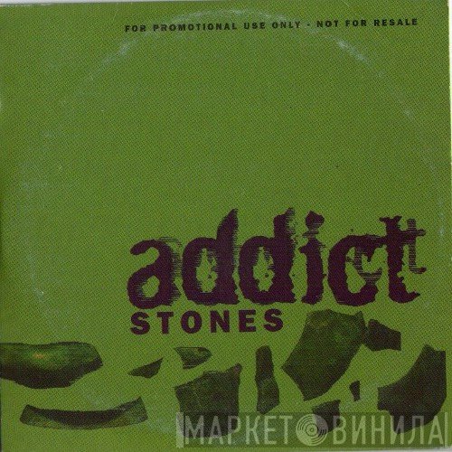Addict  - Stones