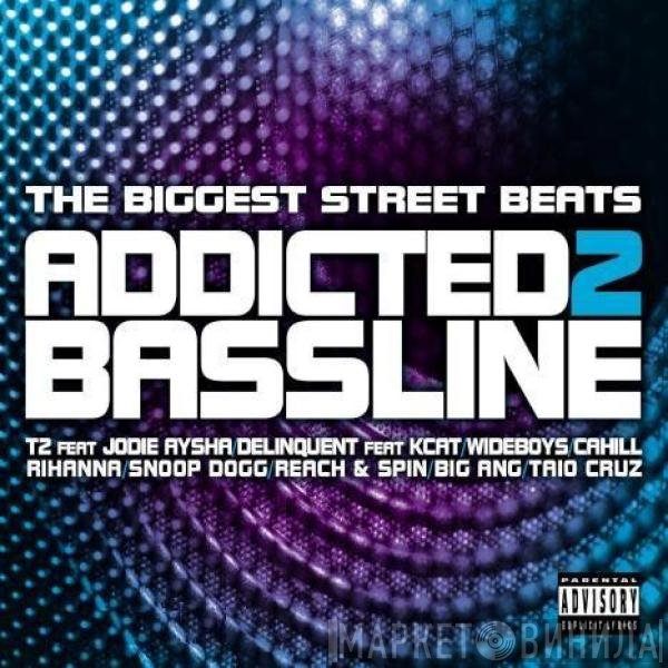  - Addicted 2 Bassline