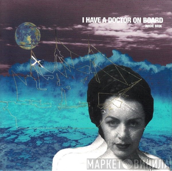 Addie Brik - I Have A Doctor On Board