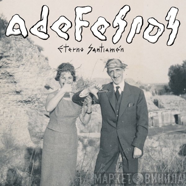 Adefesios - Eterno Santiamén