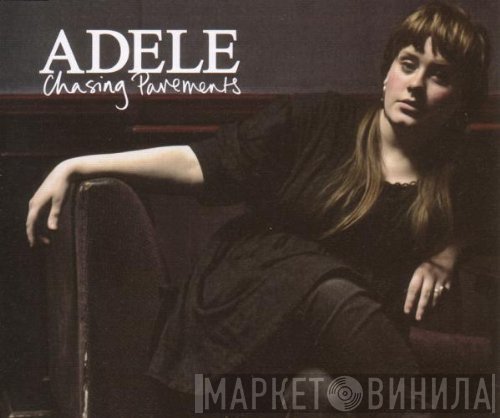 Adele   - Chasing Pavements