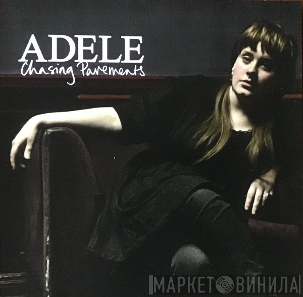 Adele   - Chasing Pavements
