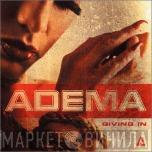 Adema  - Giving In
