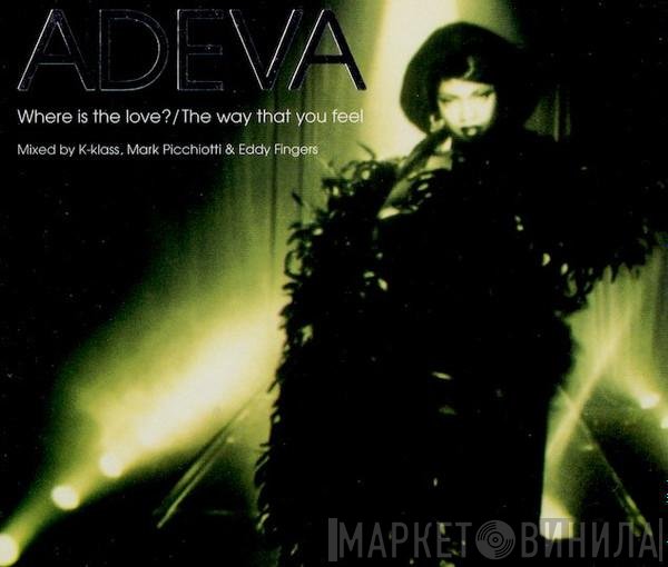 Adeva - Where Is The Love? / The Way That You Feel