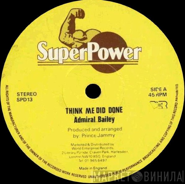 Admiral Bailey - Think Me Did Done
