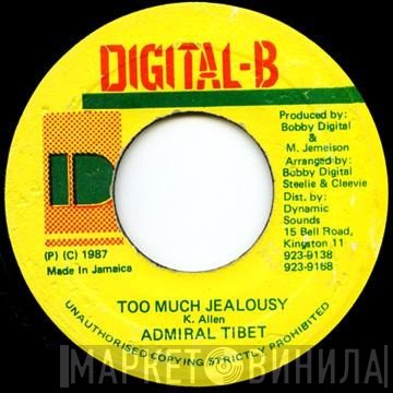 Admiral Tibet - Too Much Jealousy