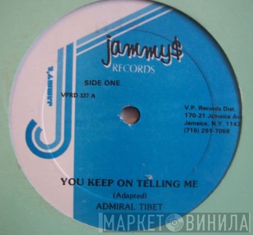 Admiral Tibet - You Keep On Telling Me