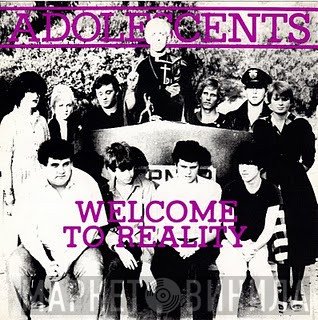 Adolescents  - Welcome To Reality