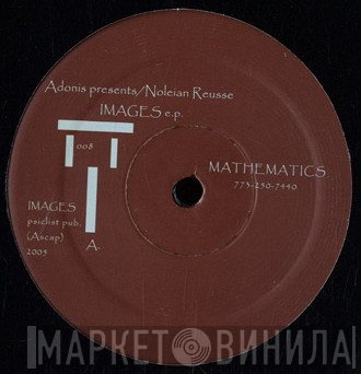 Adonis Presents Noleian Reusse  - Images E.P.