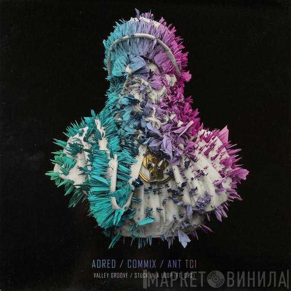 Adred / Commix / TC1  - Valley Groove / Stuck In A Loop