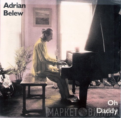 Adrian Belew  - Oh Daddy