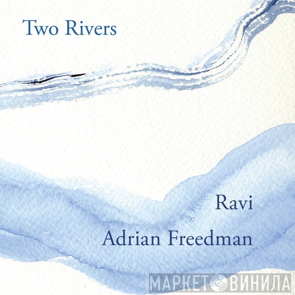 Adrian Freedman , Ravi   - Two Rivers