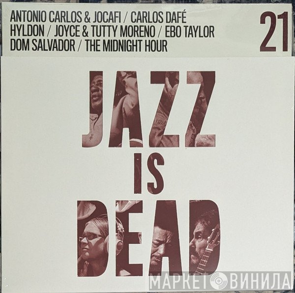 Adrian Younge, Ali Shaheed Muhammad, Antonio Carlos E Jocafi, Carlos Dafé, Hyldon, Joyce Moreno, Tutty Moreno, Ebo Taylor, Dom Salvador, The Midnight Hour  - Jazz Is Dead 21