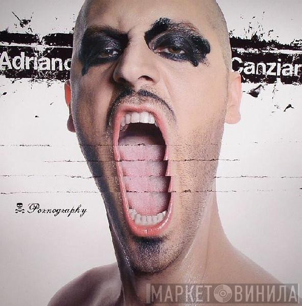 Adriano Canzian  - Pornography