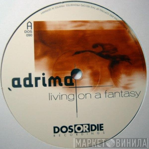 Adrima - Living On A Fantasy