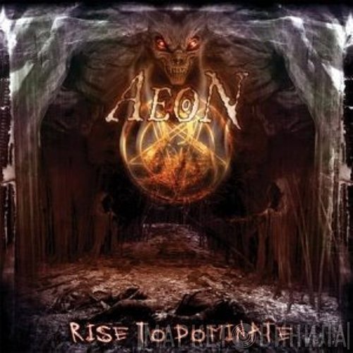 Aeon   - Rise To Dominate